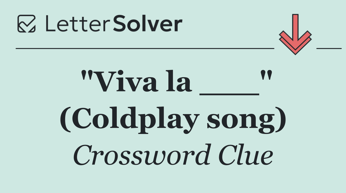 "Viva la ___" (Coldplay song)