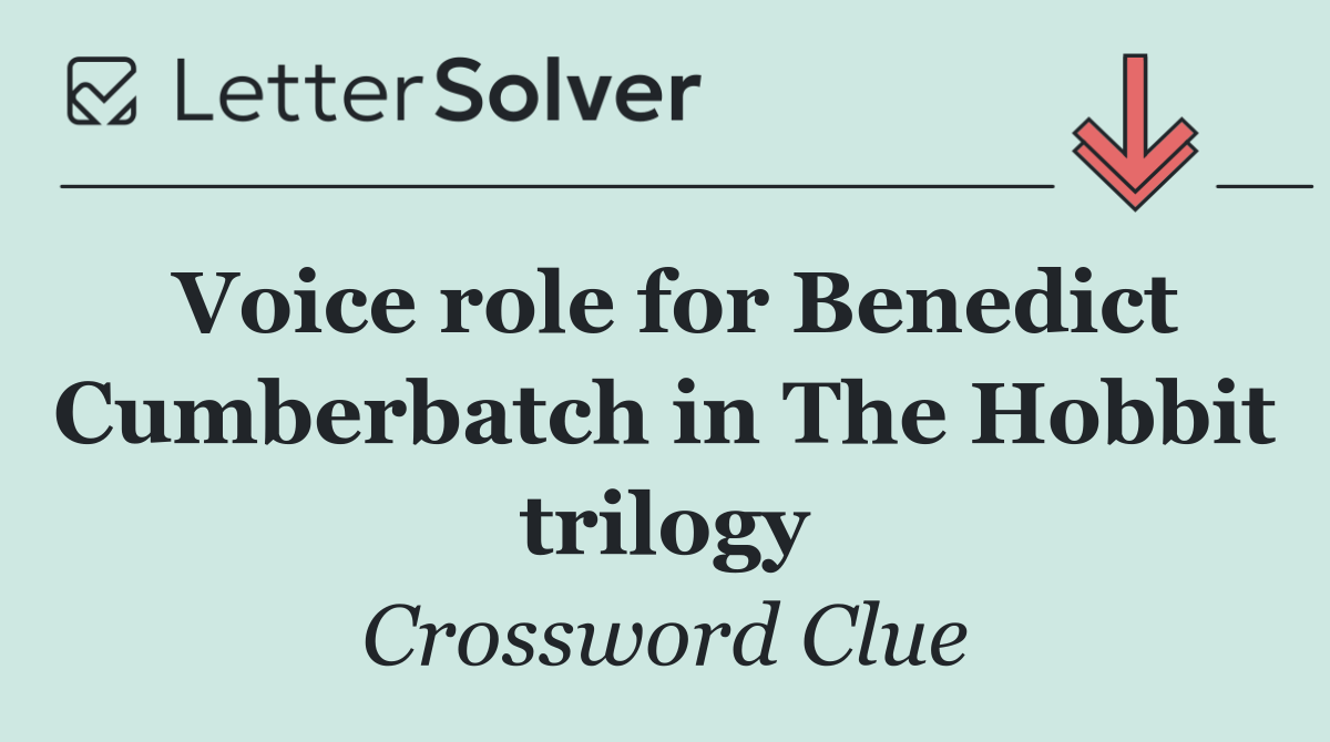 Voice role for Benedict Cumberbatch in The Hobbit trilogy