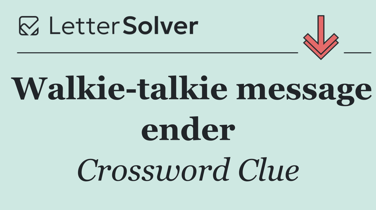 Walkie talkie message ender