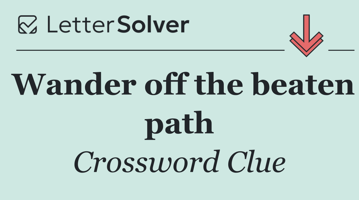 Wander off the beaten path