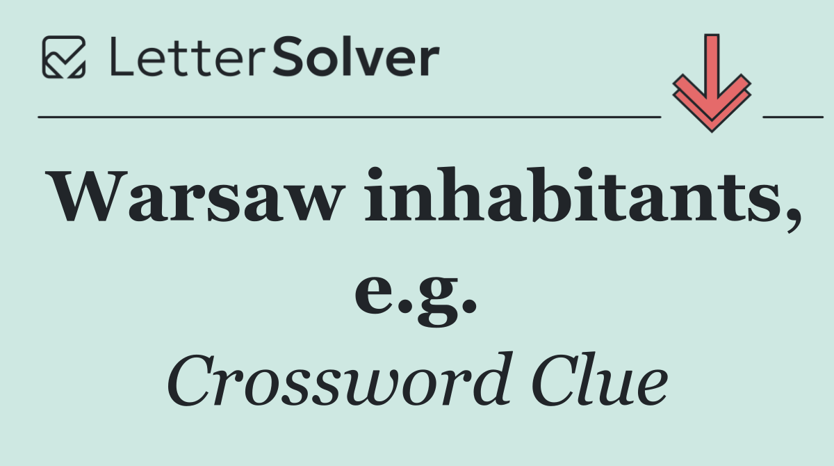 Warsaw inhabitants, e.g.
