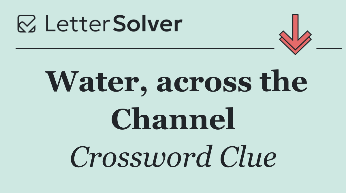 Water, across the Channel