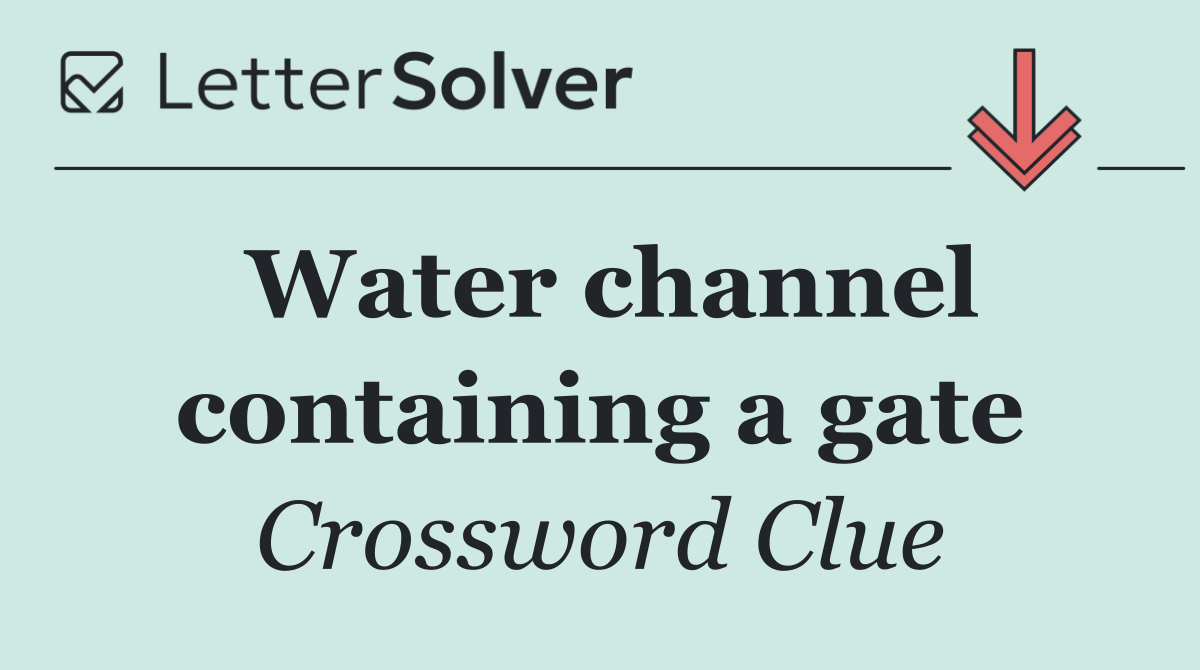 Water channel containing a gate
