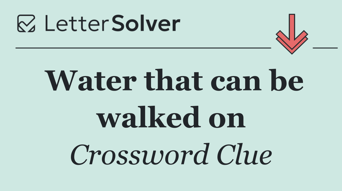 Water that can be walked on