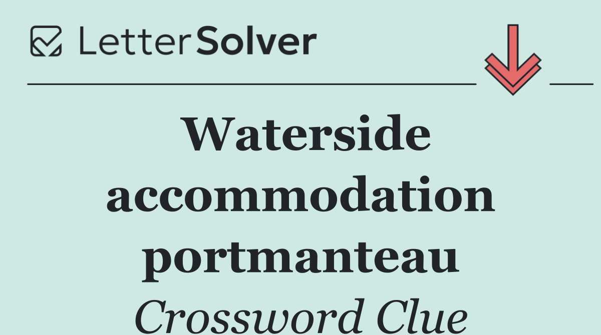 Waterside accommodation portmanteau