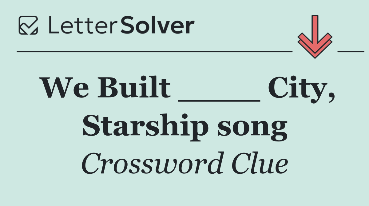 We Built ____ City, Starship song