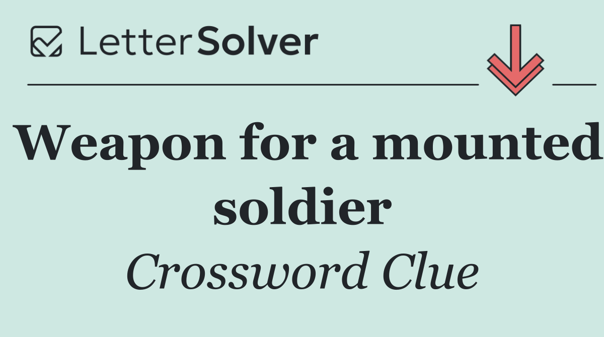Weapon for a mounted soldier