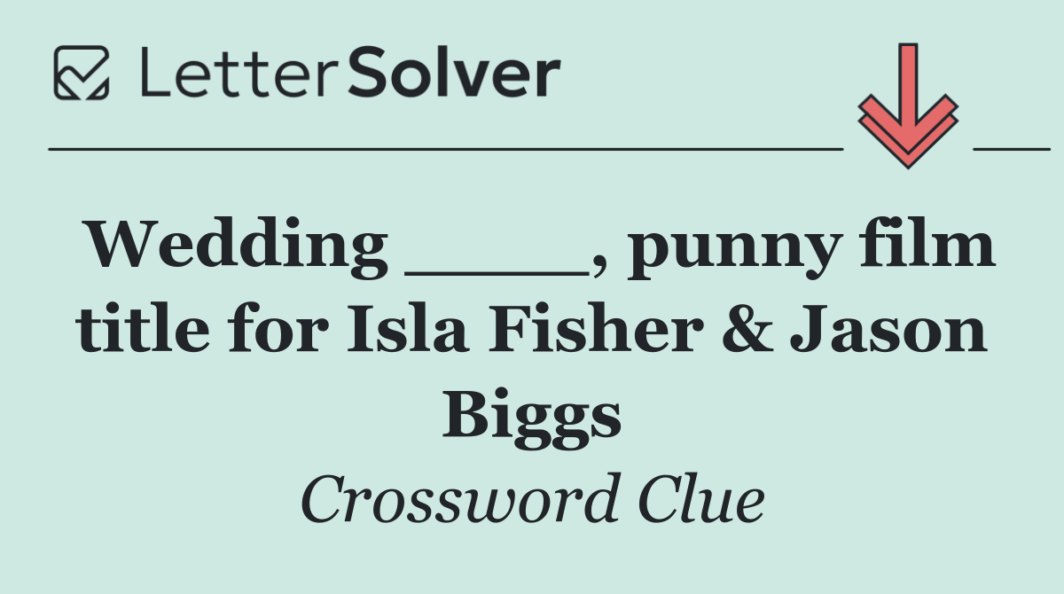 Wedding ____, punny film title for Isla Fisher & Jason Biggs