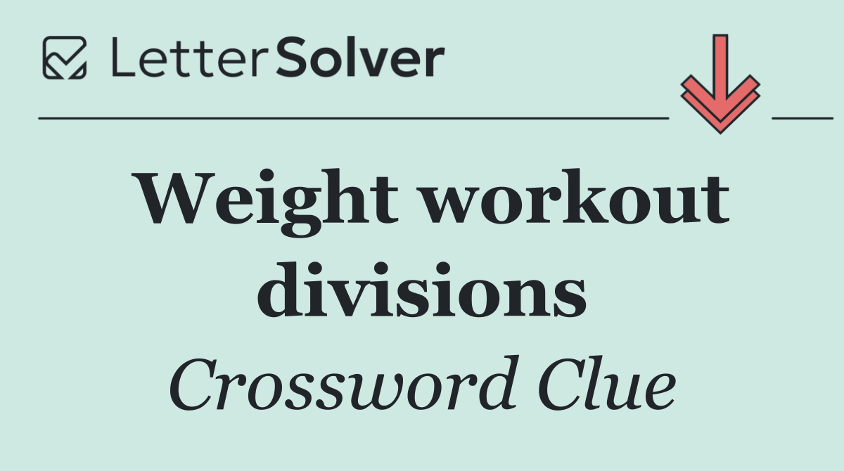 Weight workout divisions