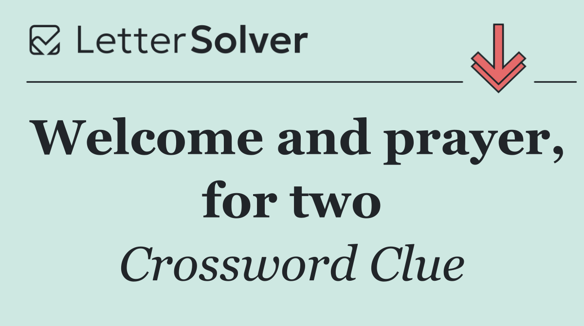 Welcome and prayer, for two