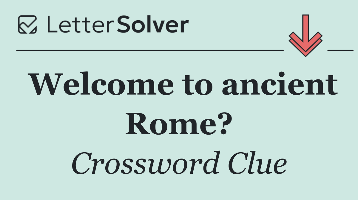 Welcome to ancient Rome?