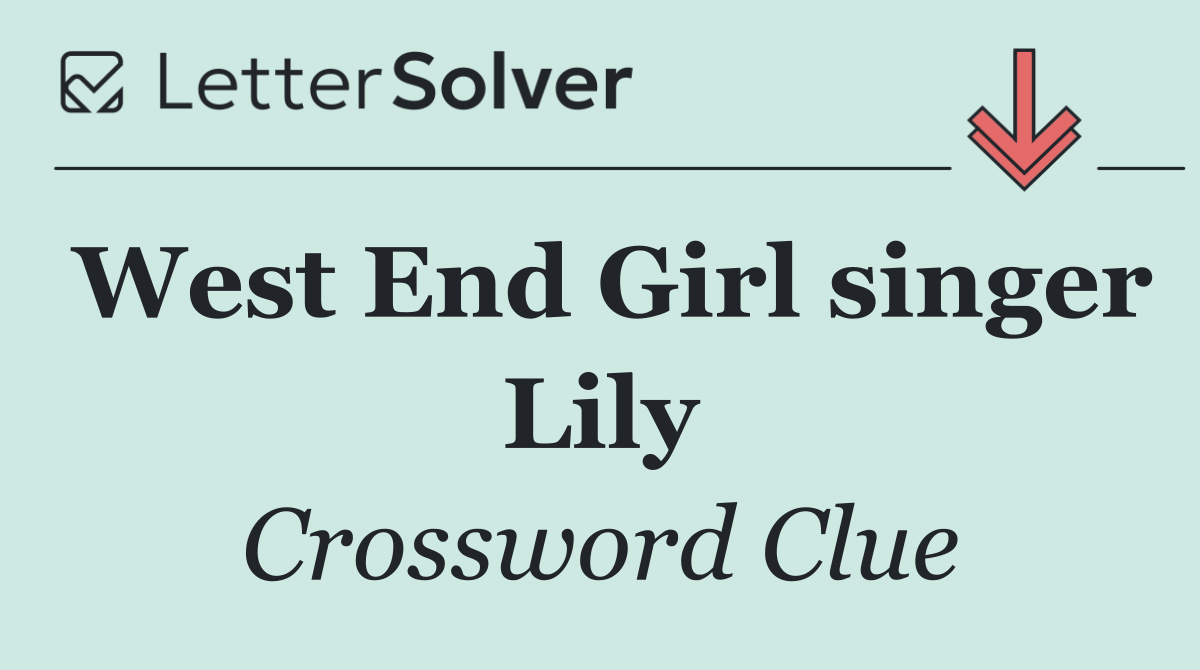 West End Girl singer Lily