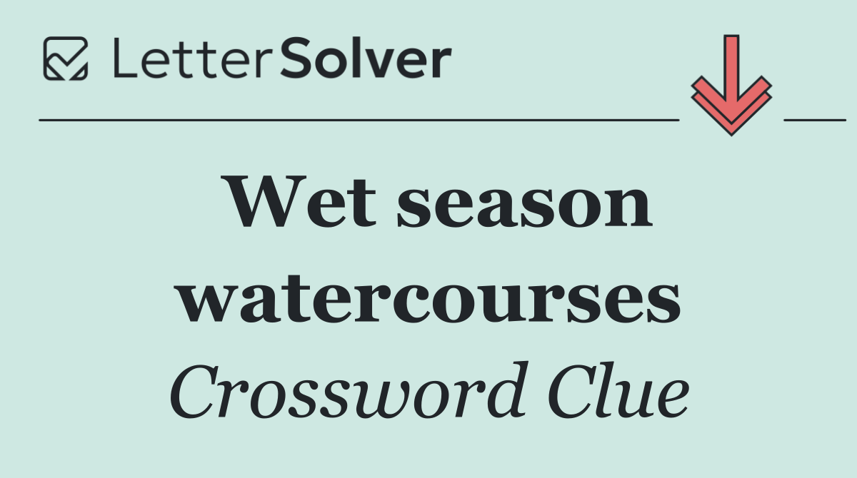 Wet season watercourses