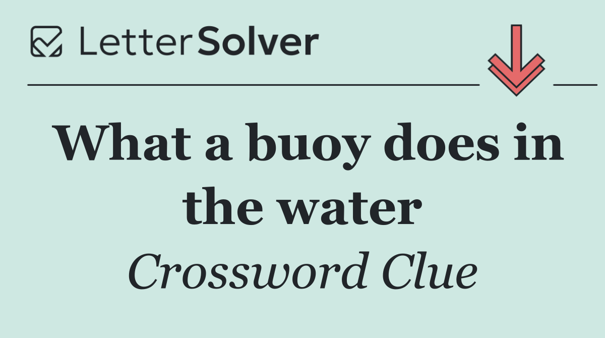 What a buoy does in the water