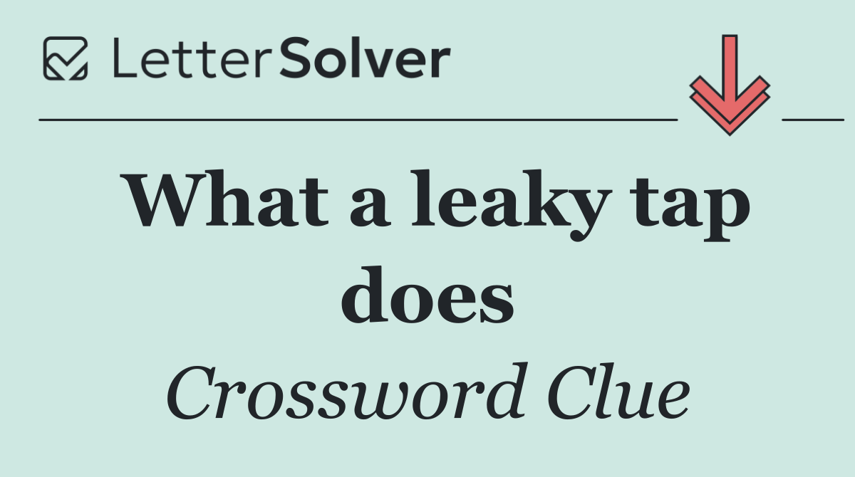 What a leaky tap does