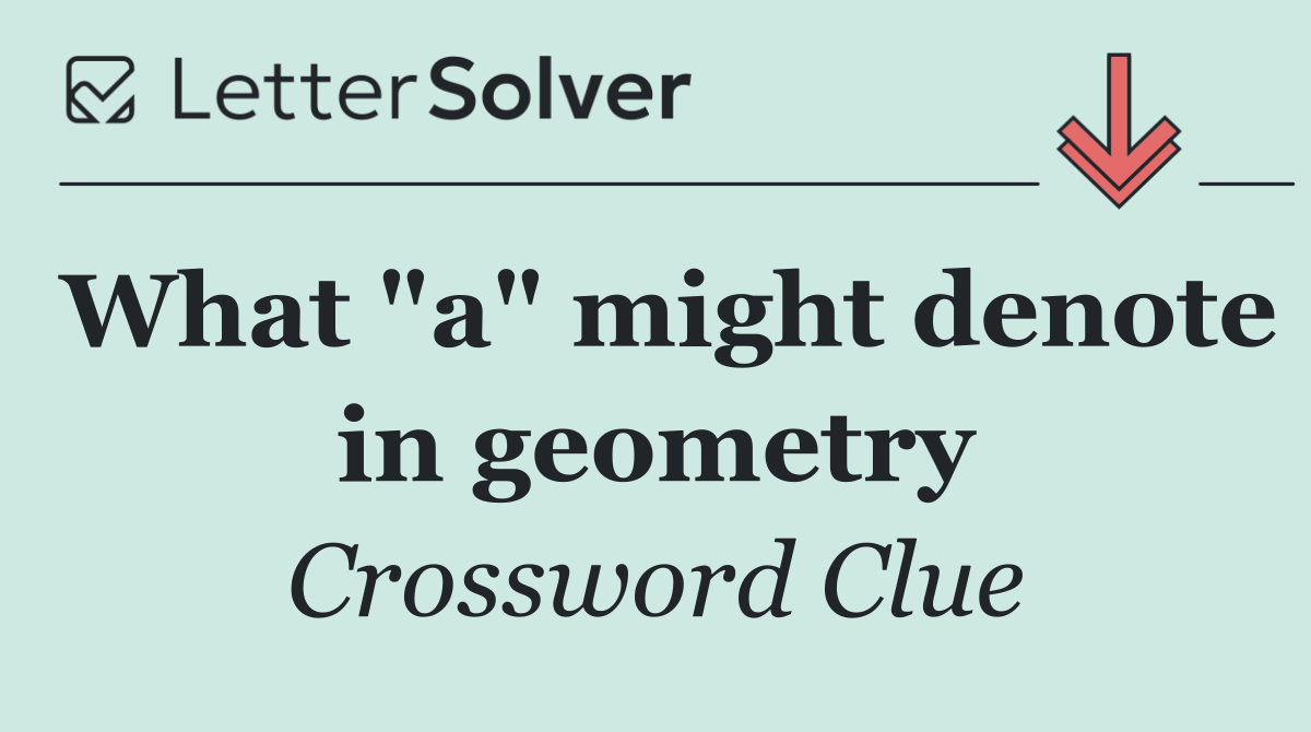 What "a" might denote in geometry