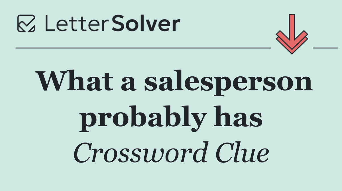 What a salesperson probably has