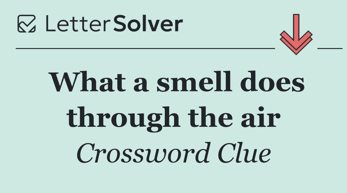 What a smell does through the air