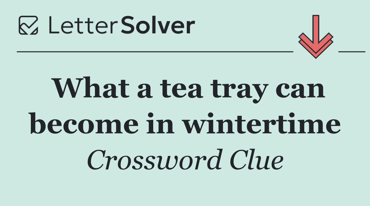 What a tea tray can become in wintertime