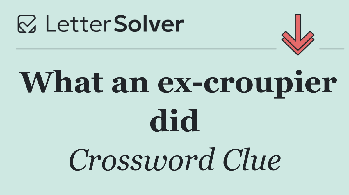 What an ex croupier did