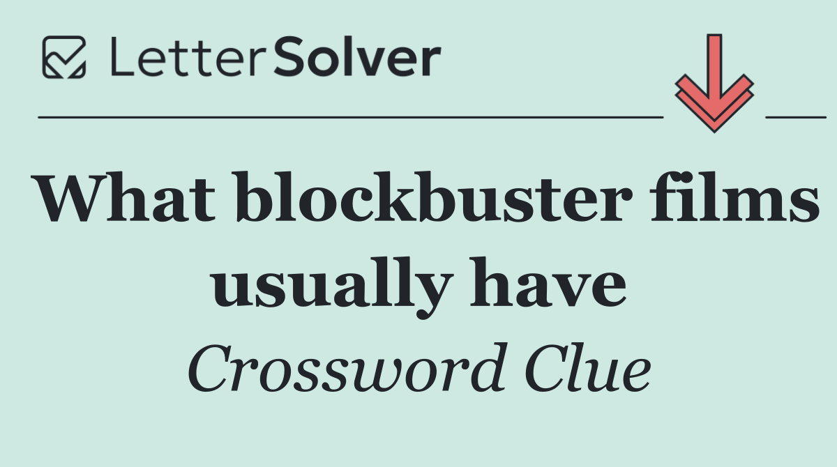 What blockbuster films usually have