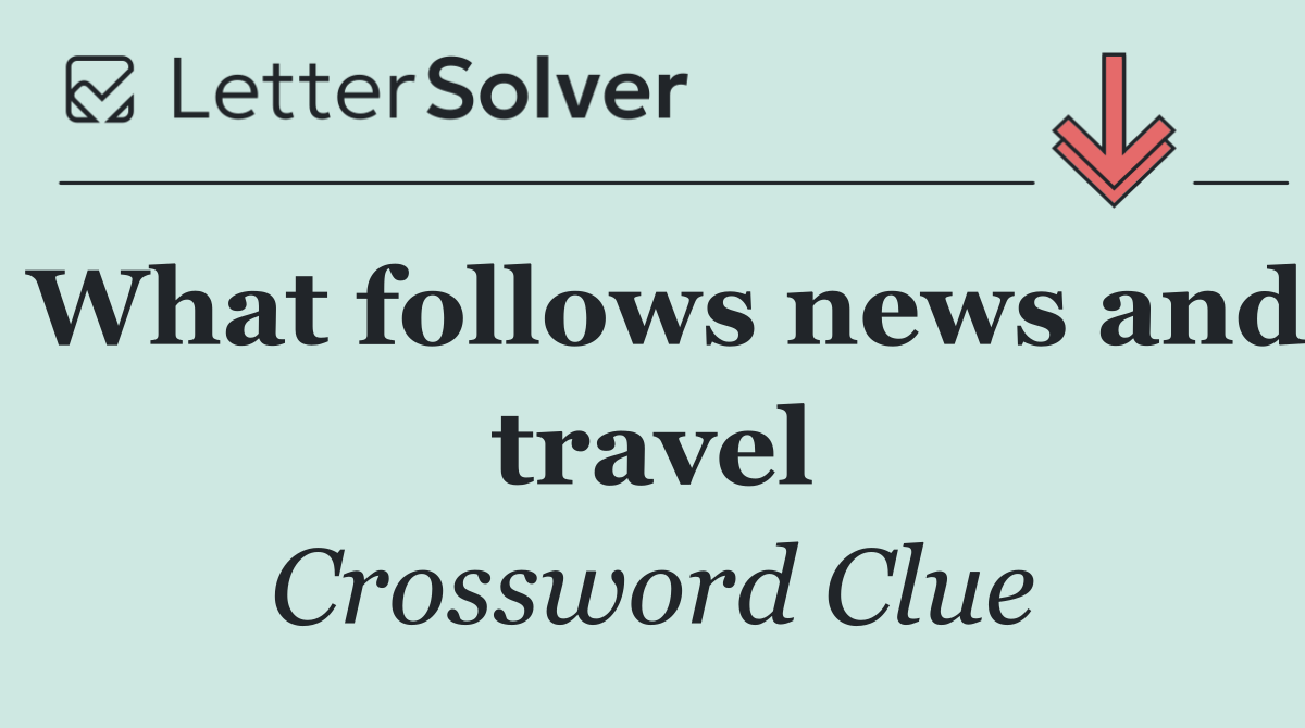 What follows news and travel