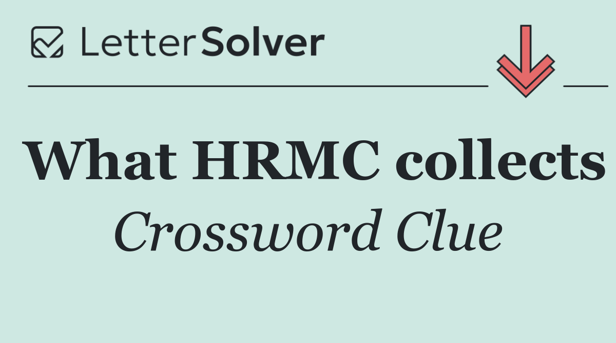 What HRMC collects