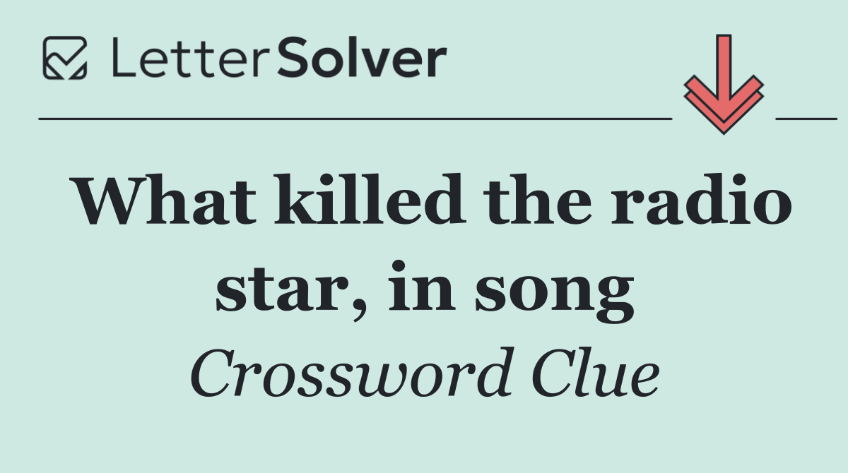 What killed the radio star, in song