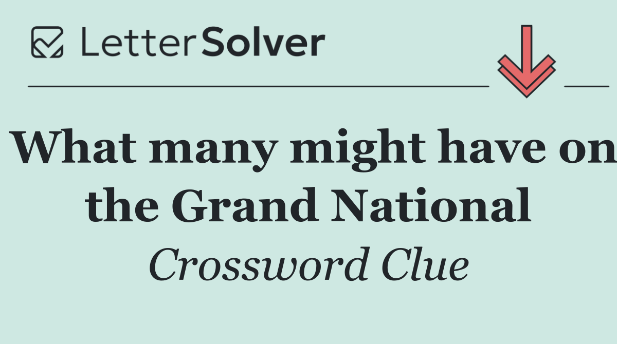 What many might have on the Grand National