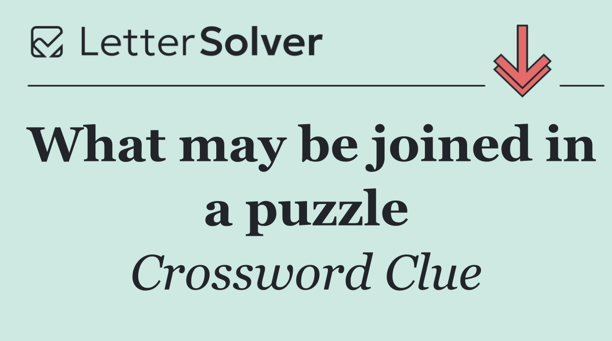 What may be joined in a puzzle