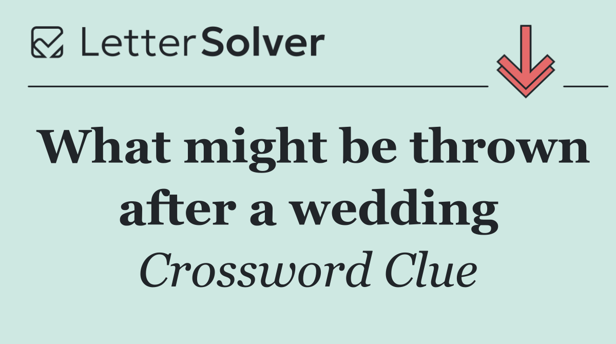 What might be thrown after a wedding