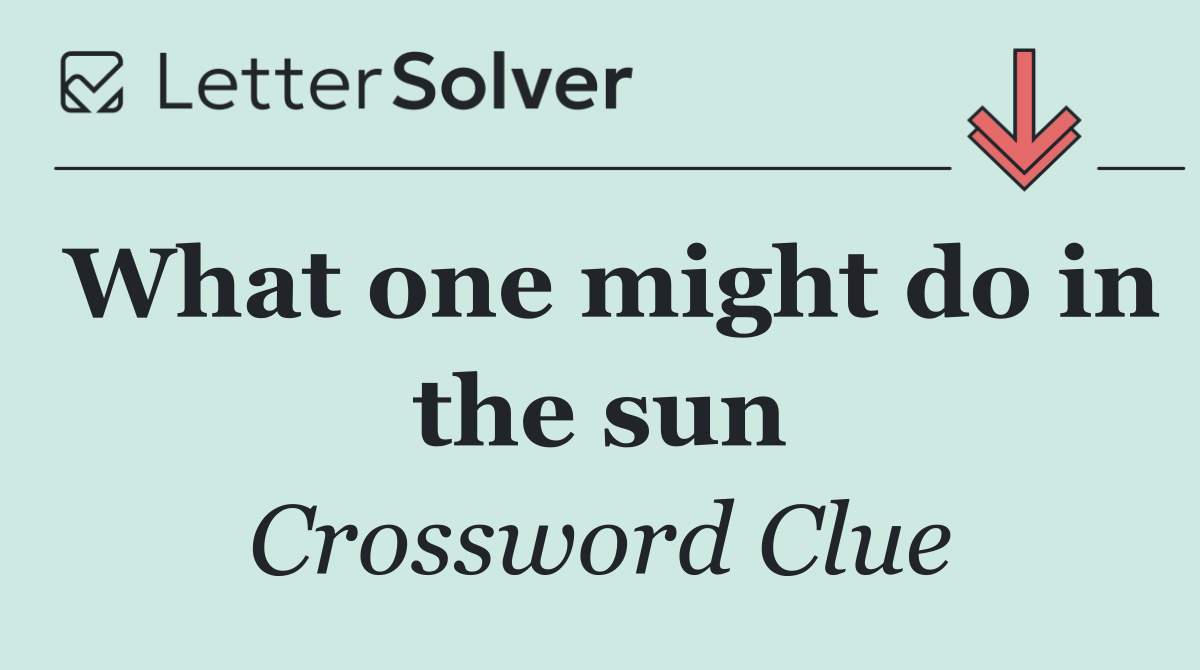 What one might do in the sun