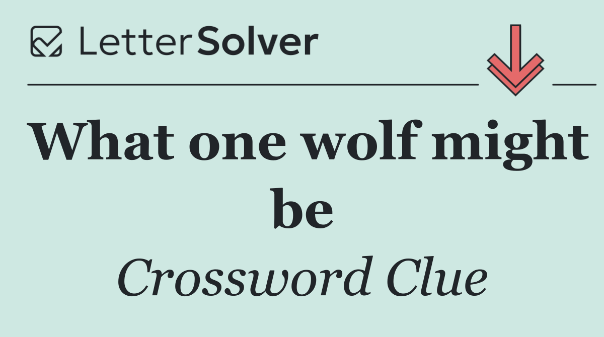 What one wolf might be