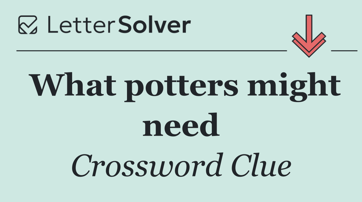 What potters might need