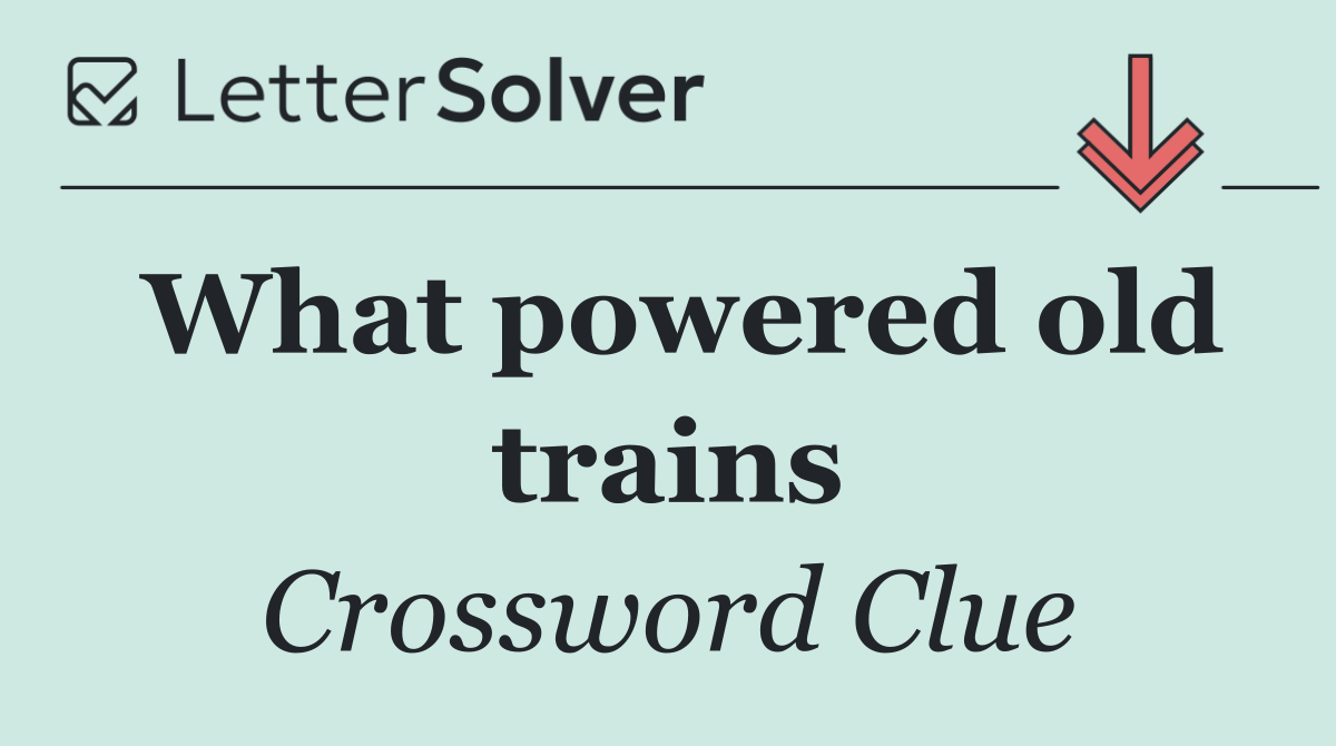 What powered old trains