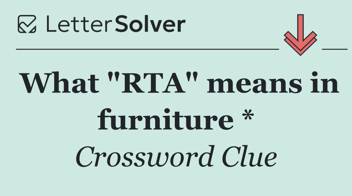 What "RTA" means in furniture *