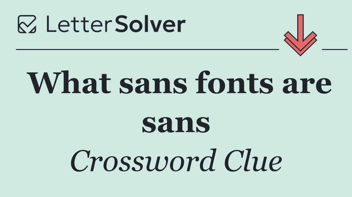 What sans fonts are sans