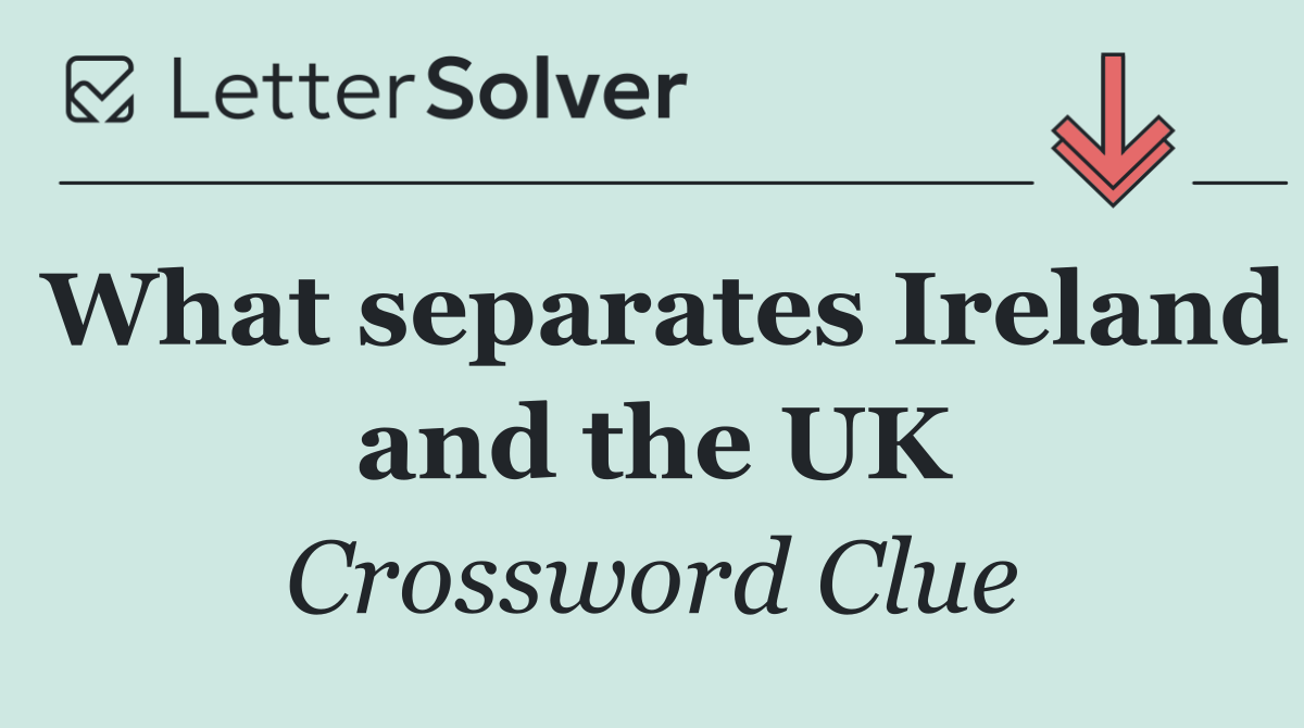 What separates Ireland and the UK