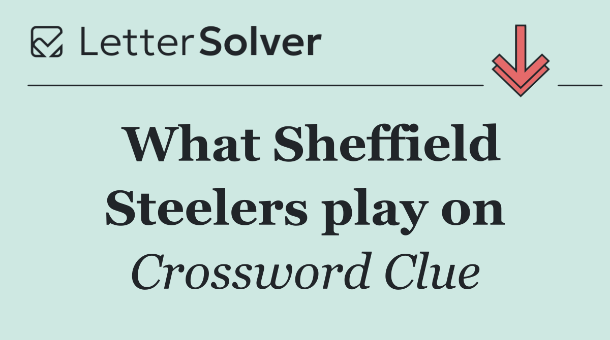 What Sheffield Steelers play on