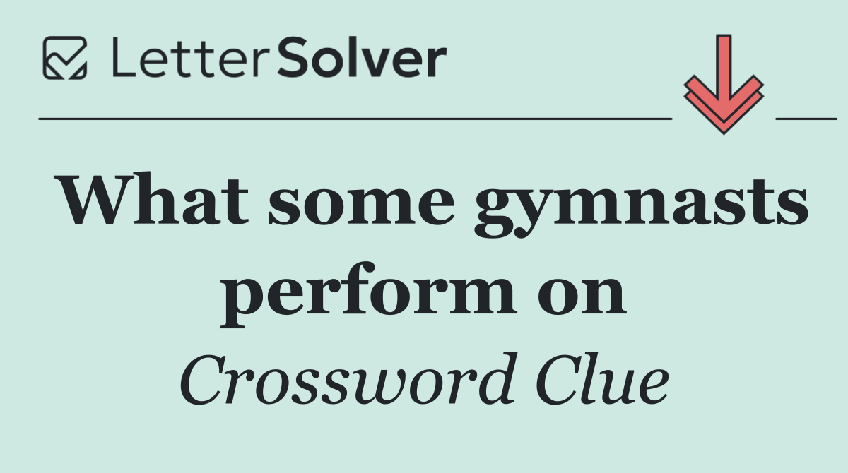 What some gymnasts perform on