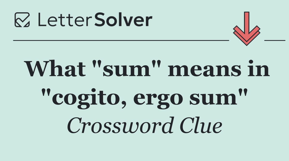 What "sum" means in "cogito, ergo sum"