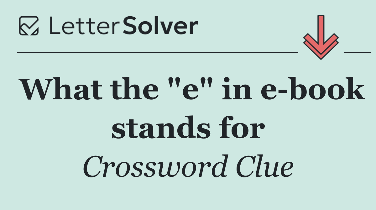 What the "e" in e book stands for