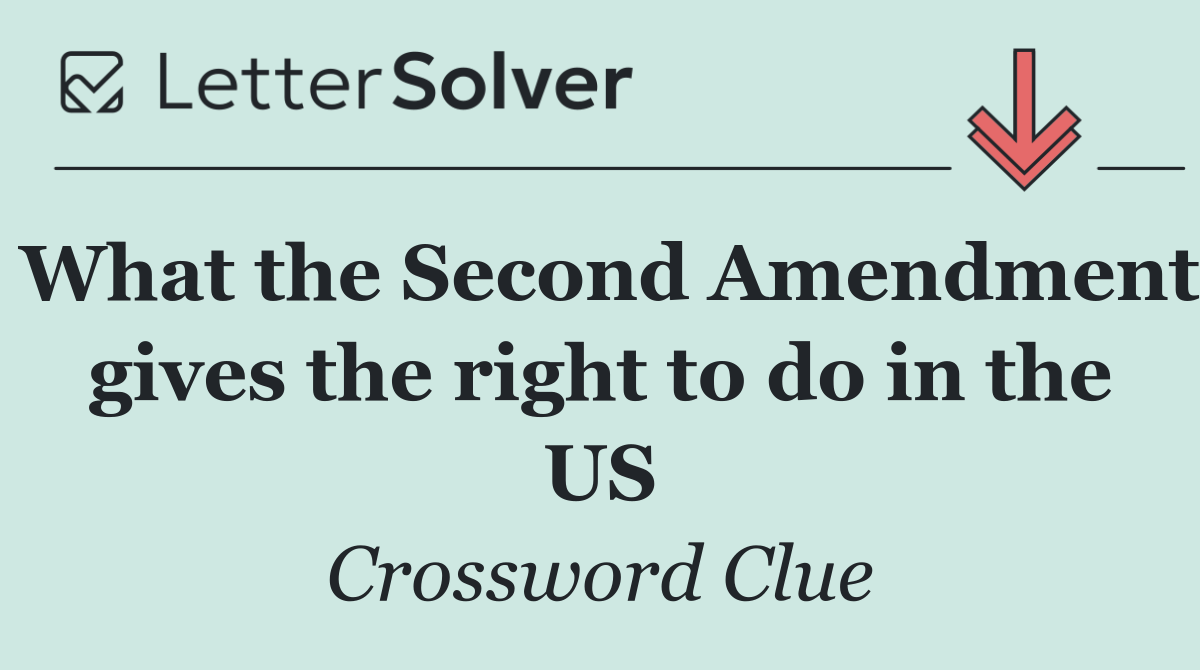 What the Second Amendment gives the right to do in the US