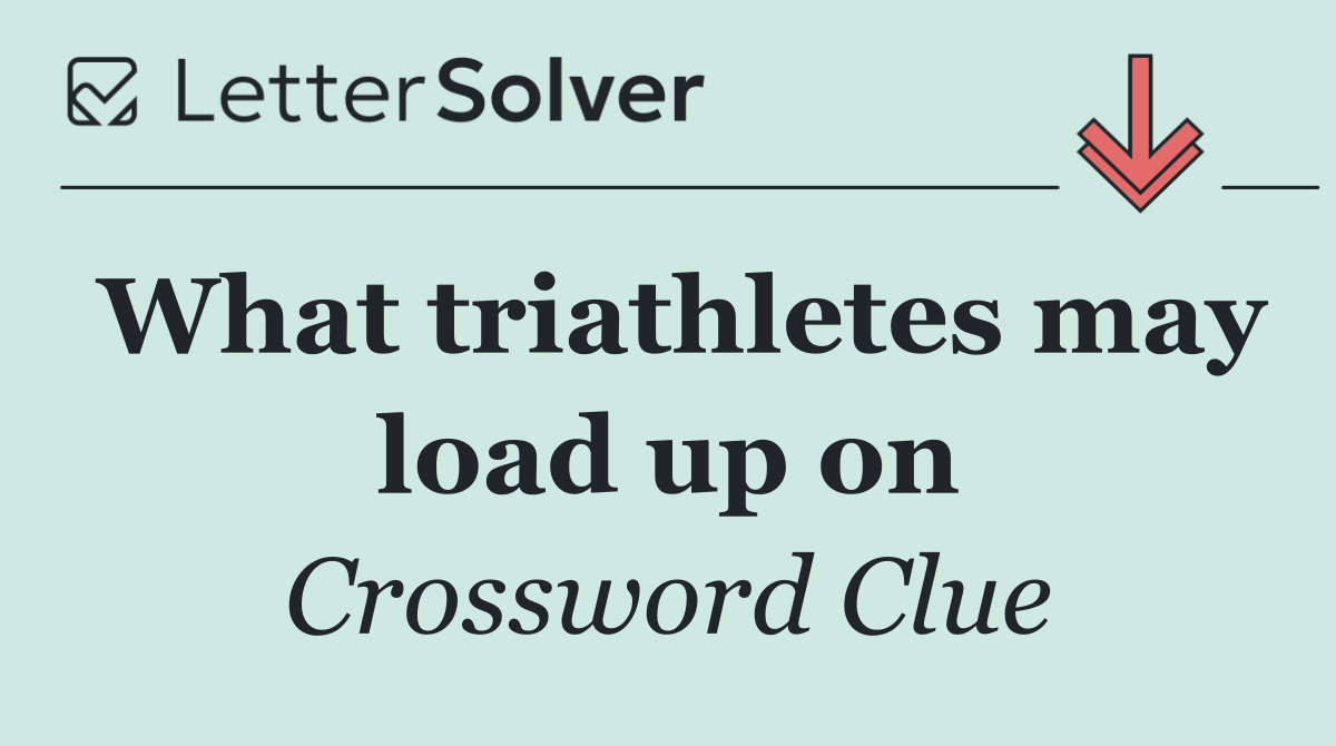 What triathletes may load up on