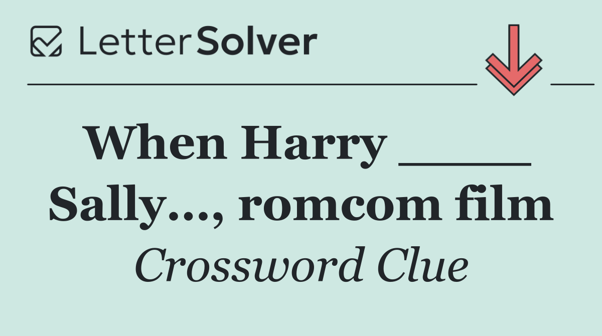 When Harry ____ Sally…, romcom film