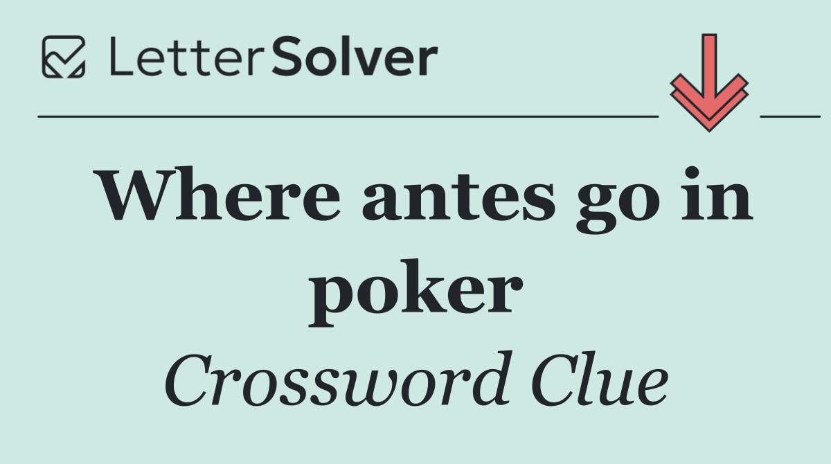 Where antes go in poker