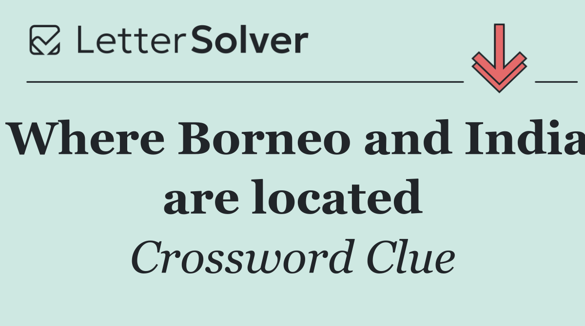 Where Borneo and India are located