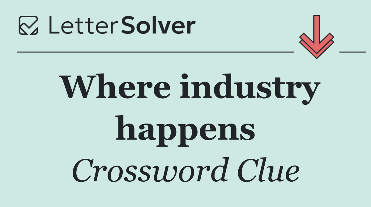 Where industry happens