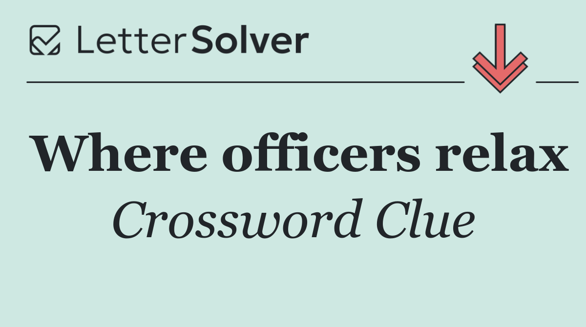 Where officers relax