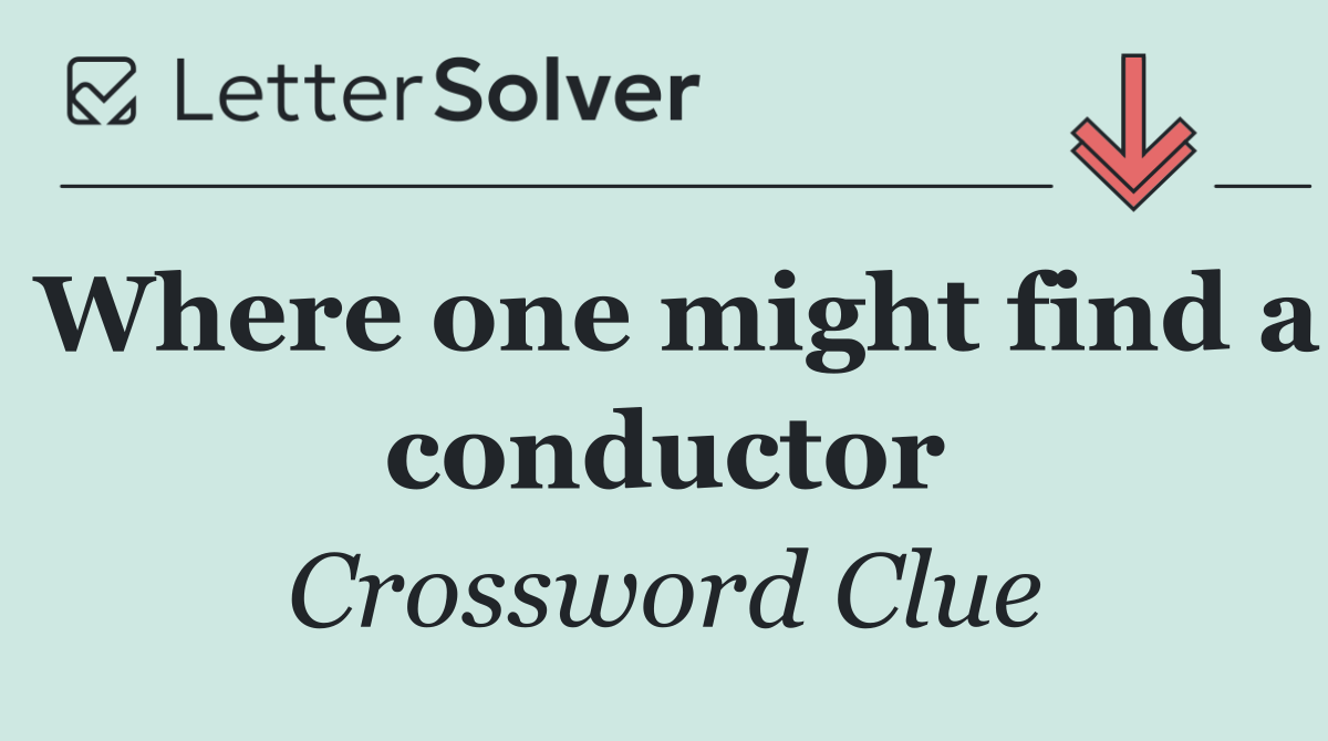 Where one might find a conductor